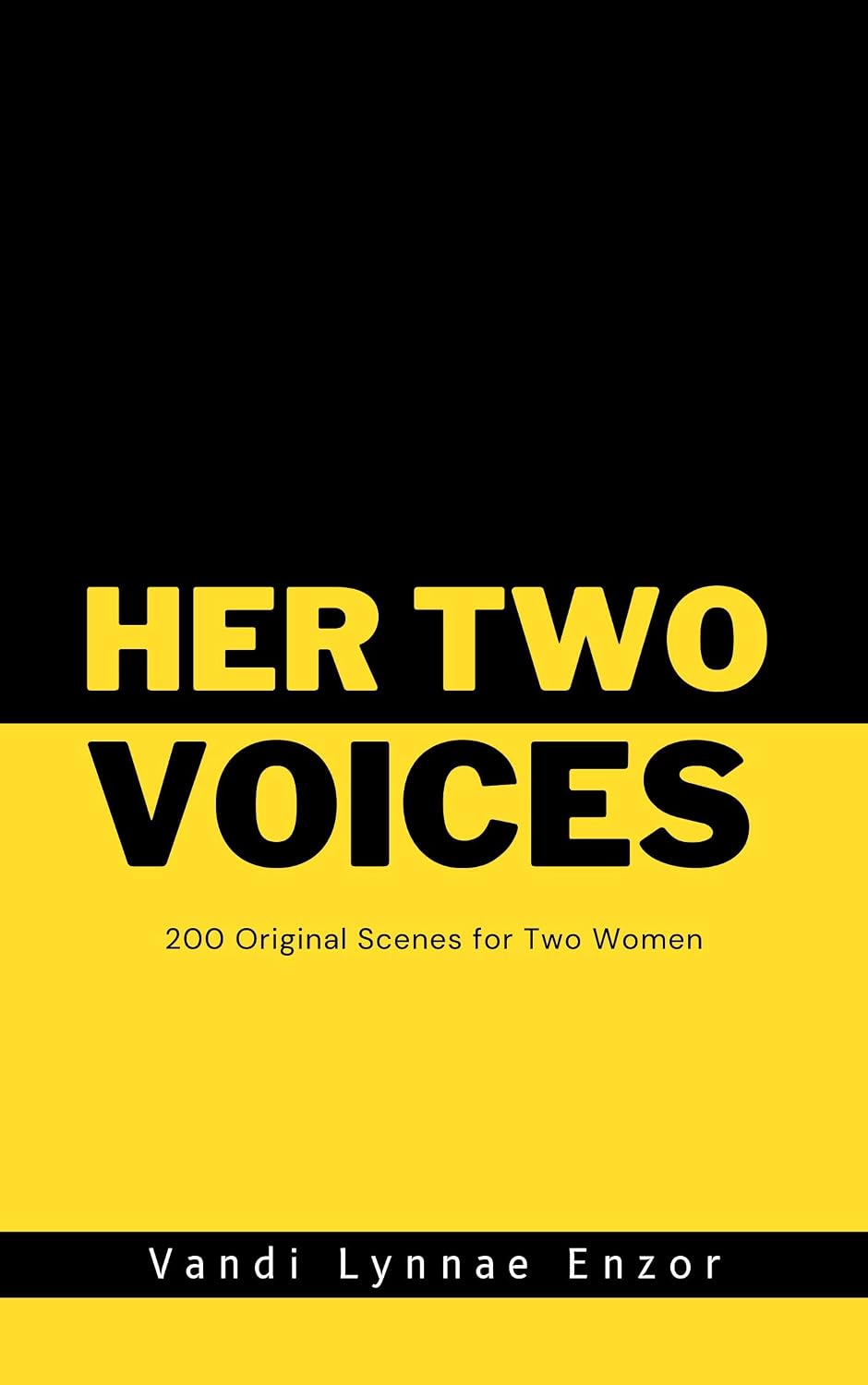 Her Two Voices: 200 Original Scenes for Two Women