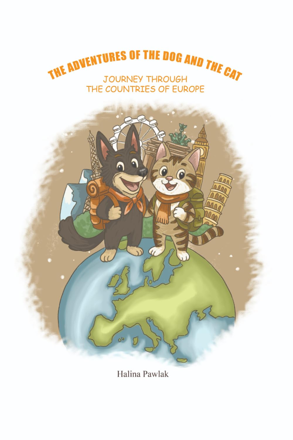 THE ADVE NTU RES OF THE DOG AN D THE CAT (JOURNEY THROUGH THE COUNTRIES OF EUROPE)