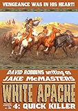 Quick Killer (A White Apache Western Book 4)