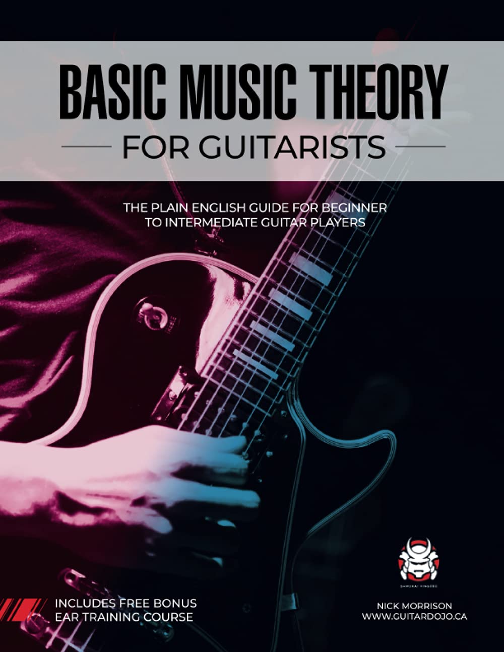 Basic Music Theory for Guitarists: The Plain English Guide for Beginner to Intermediate Guitar Players