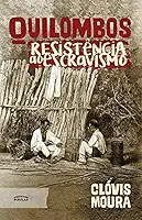Quilombos – resistência ao escravismo