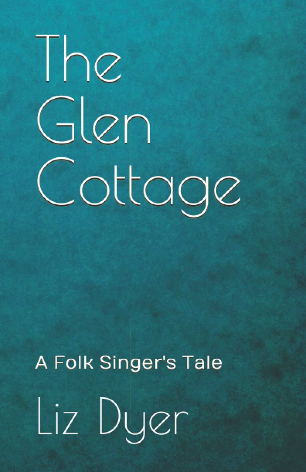 The Glen Cottage: A Folk Singer's Tale