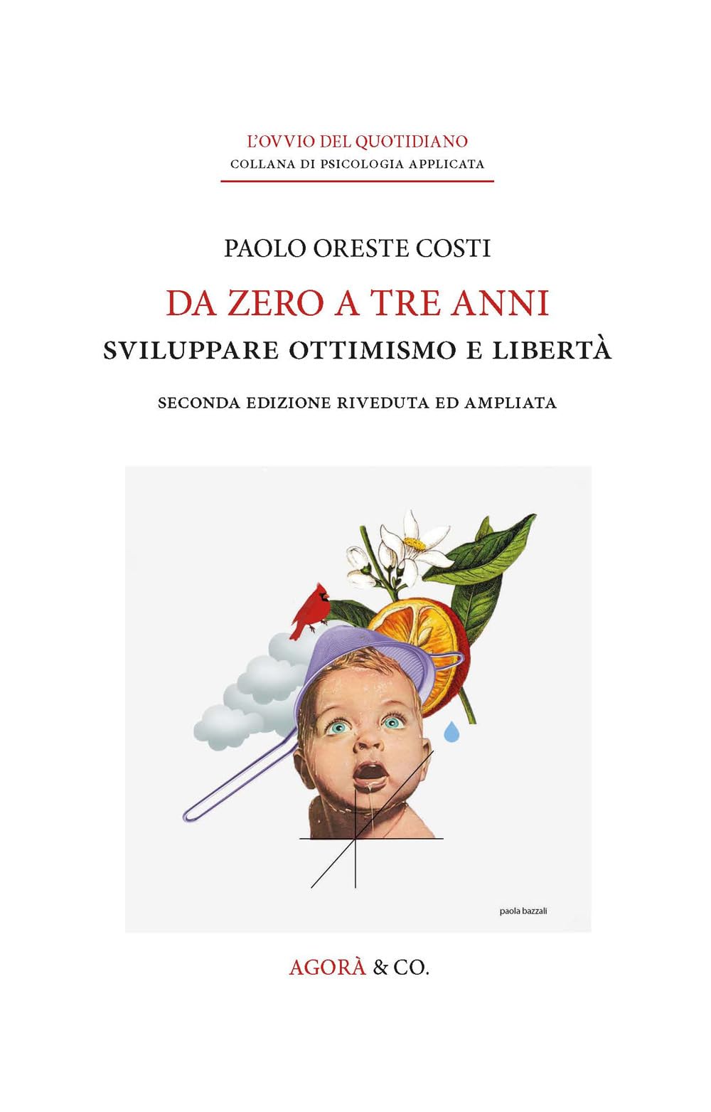 Da Zero A Tre Anni. Sviluppare Ottimismo E Libertà. Ediz. Ampliata - 4