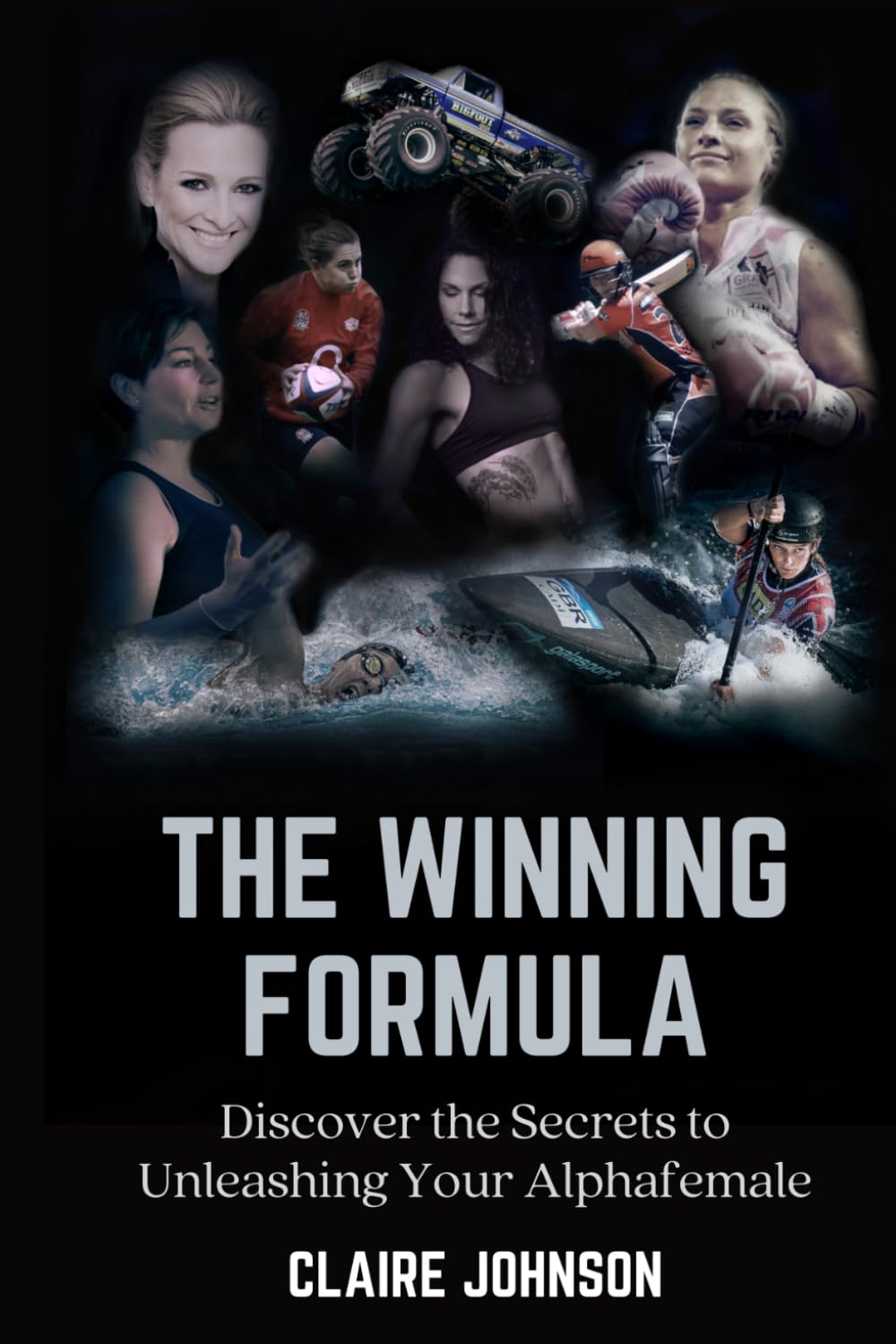 The Winning Formula: Discover The Secrets To Unleashing Your Alphafemale