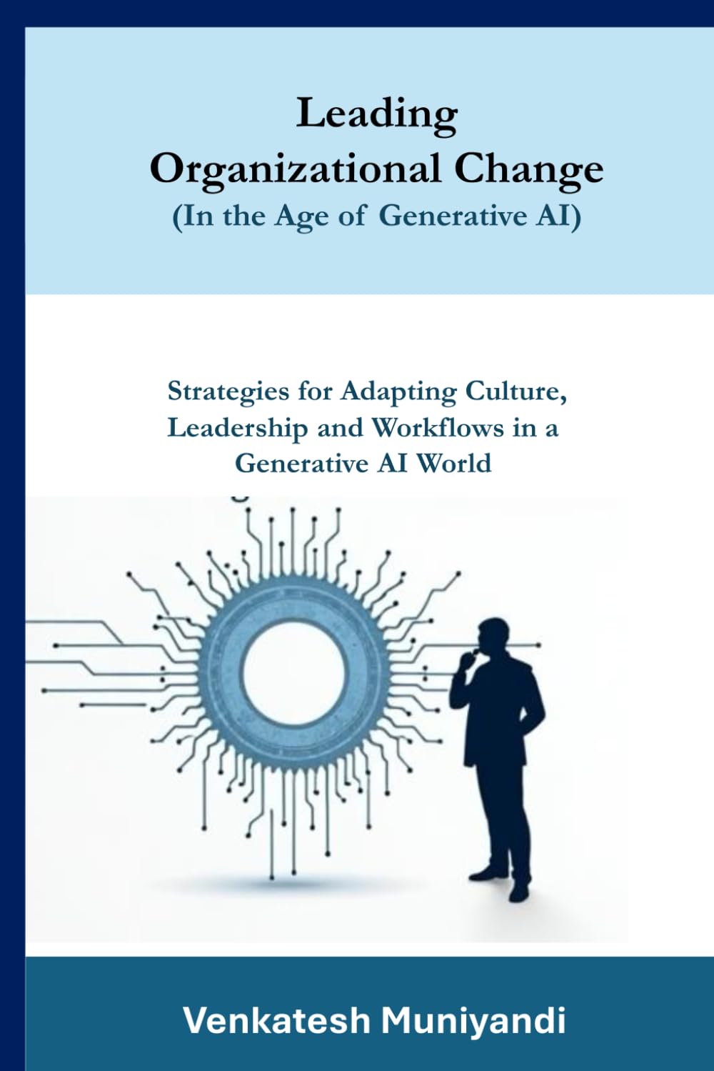 Change Management for Generative AI: Strategies for Adapting Culture, Leadership, and Workflows in a Generative AI World