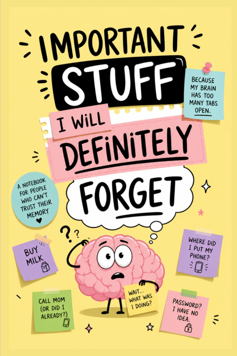 Important Stuff I Will Definitely Forget