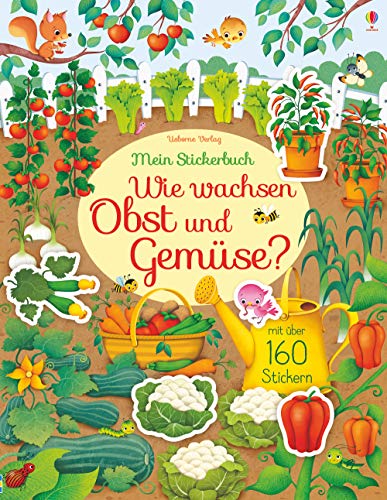 Mein Stickerbuch: Wie wachsen Obst und Gemüse? Mein Stickerbuch: Wie wachsen Obst und Gemüse?