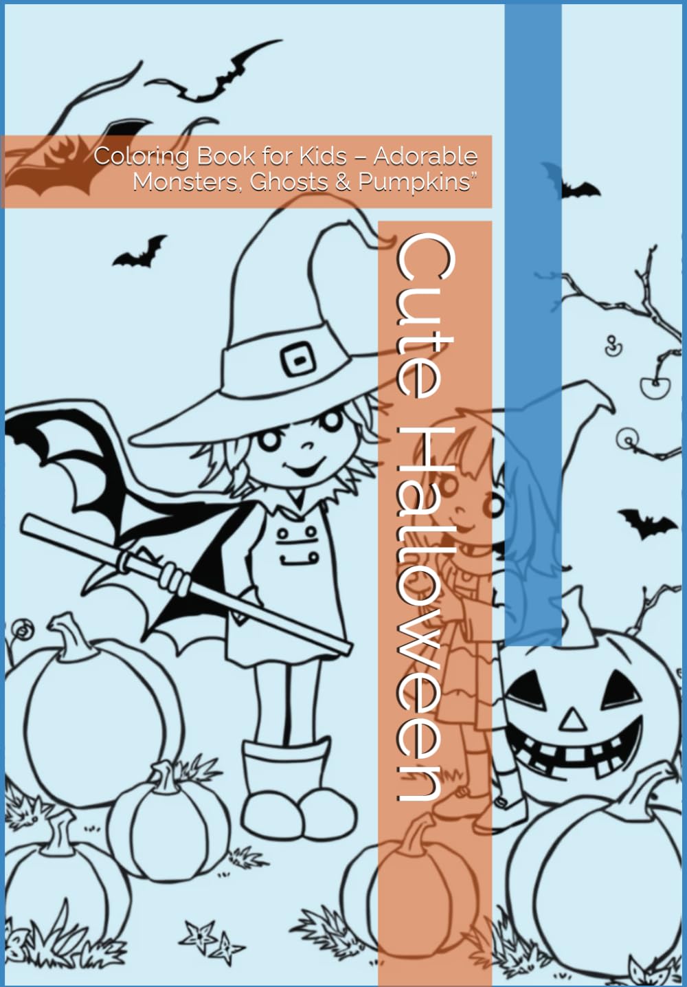 Cute Halloween: Coloring Book for Kids – Adorable Monsters, Ghosts & Pumpkins”