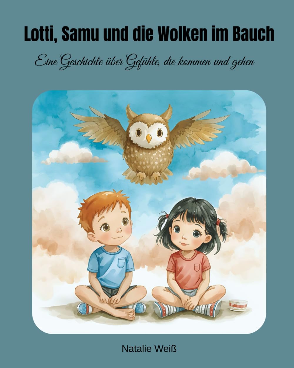 Lotti, Samu und die Wolken im Bauch: Eine Geschichte über Gefühle, die kommen und gehen