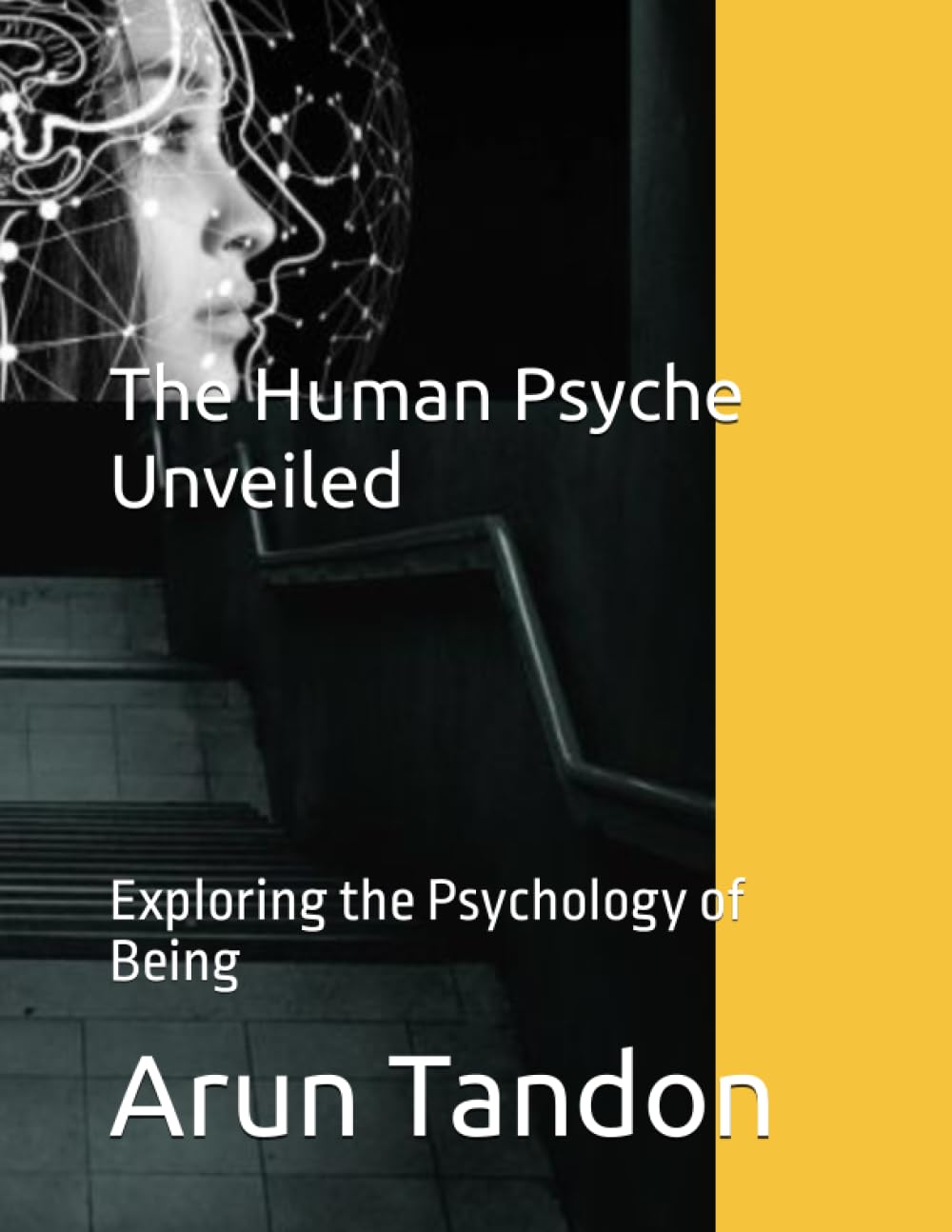 The Human Psyche Unveiled: Exploring the Psychology of Being