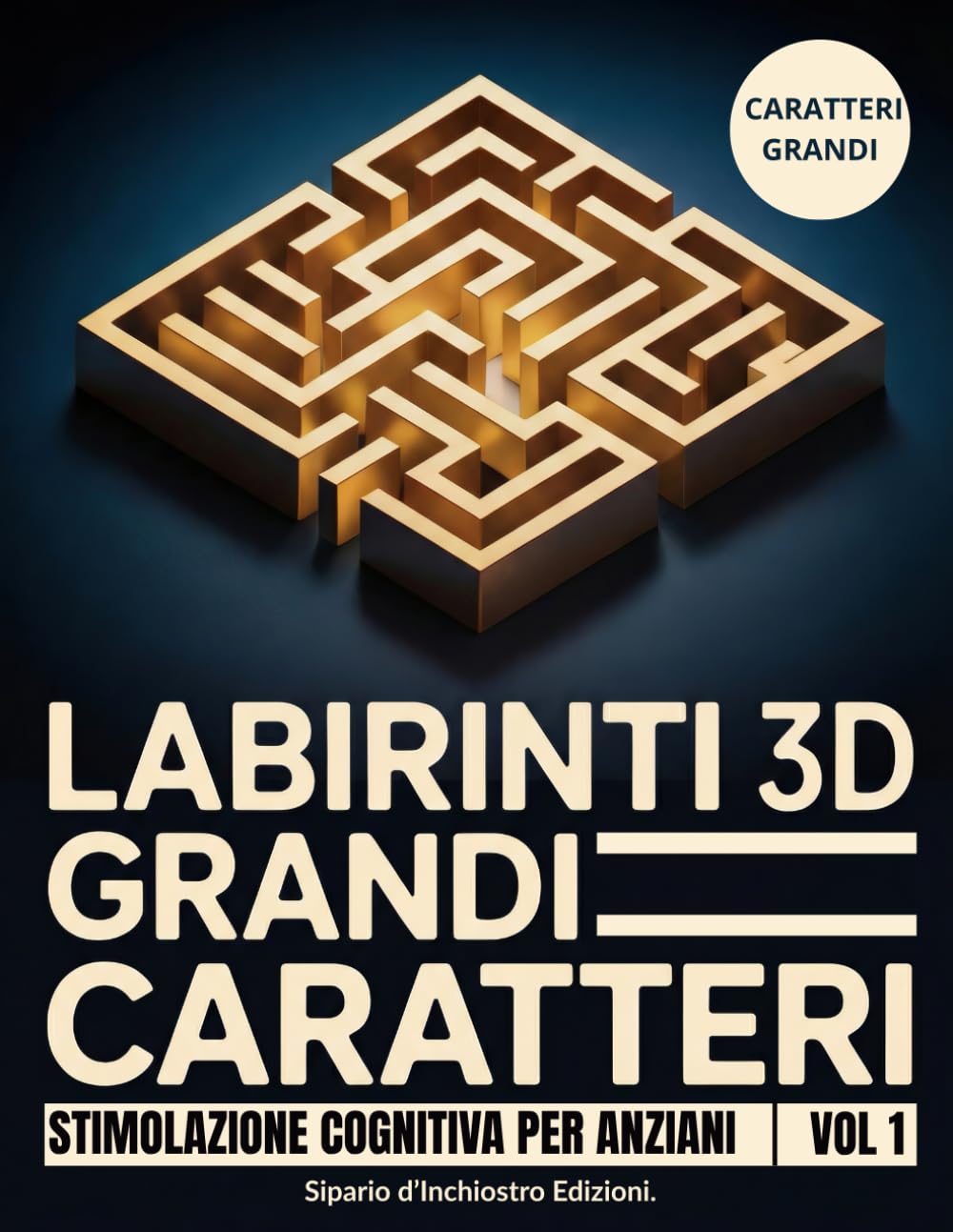 Labirinti 3D Grandi Caratteri Stimolazione Cognitiva per Anziani Vol 1: Ginnastica Mentale con Sfide Isometriche per Allenare Memoria e Attenzione. Percorsi Facili da Leggere con Diario dei Progressi.