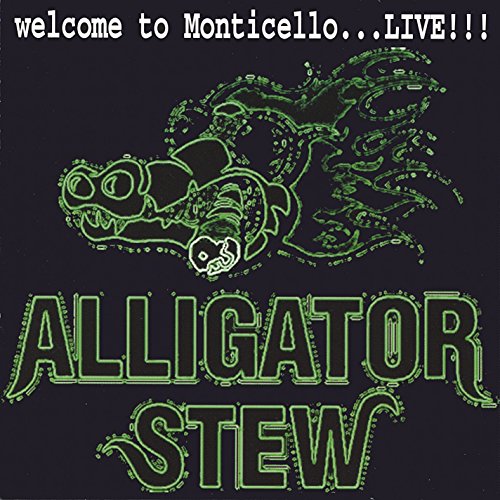 To Monticello...live!!! Alligator Stew Digital Music
