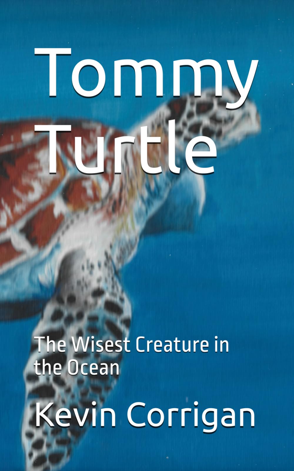Tommy Turtle: The Wisest Creature in the Ocean