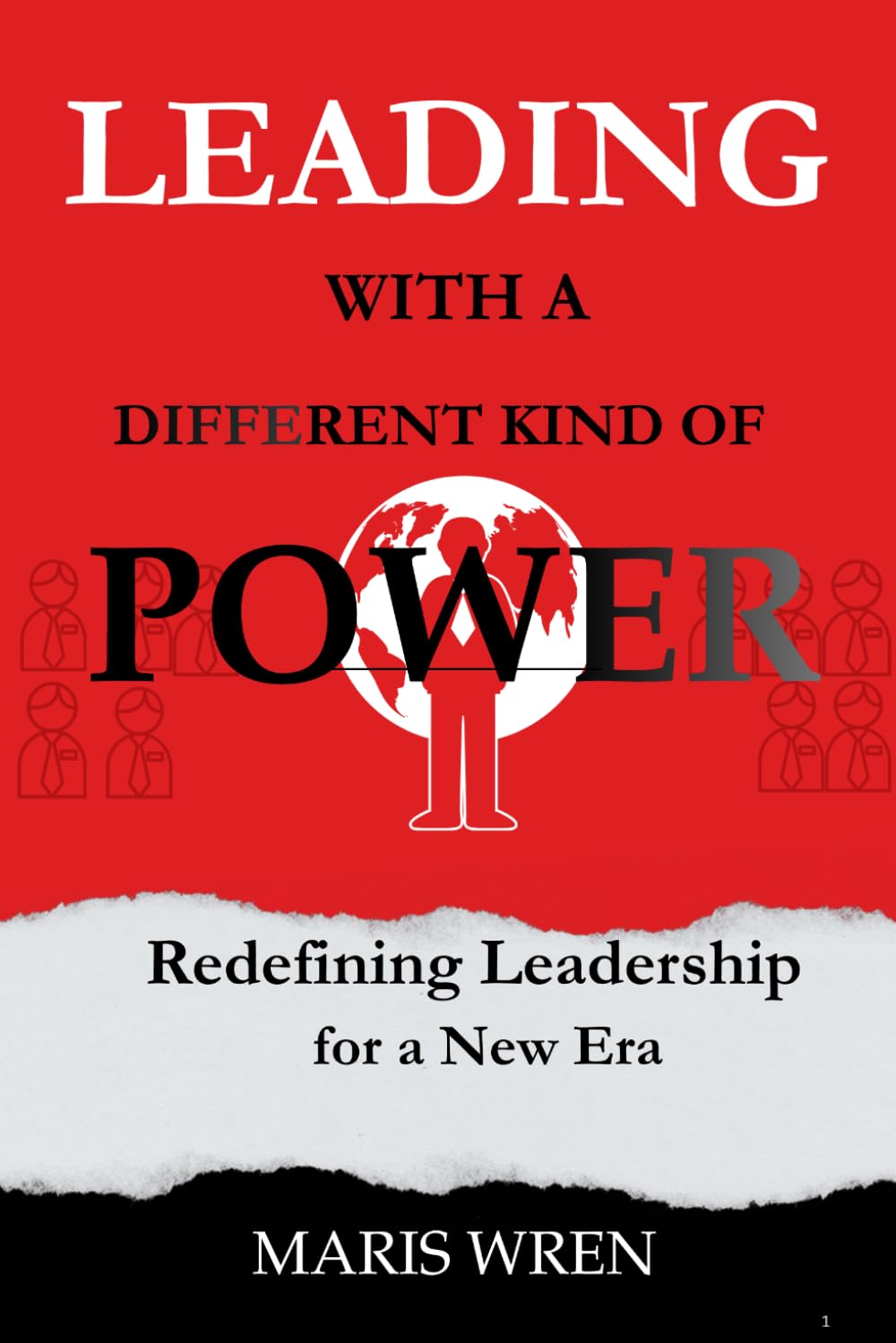 Leading with a Different Kind of Power: Redefining Leadership for a New Era