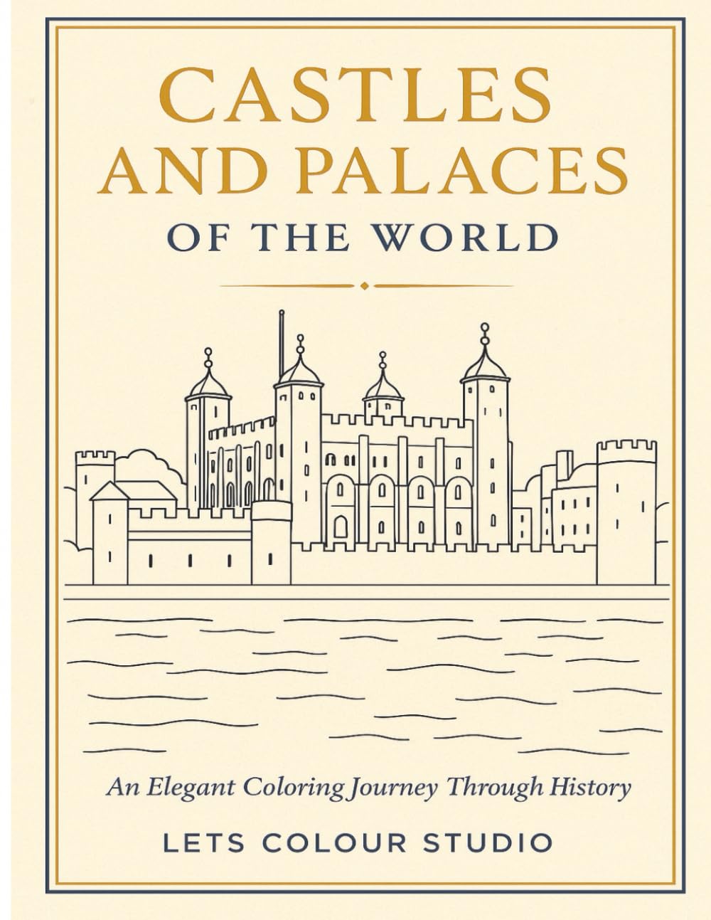Castles and Palaces of the World: An Elegant Coloring Journey Through History