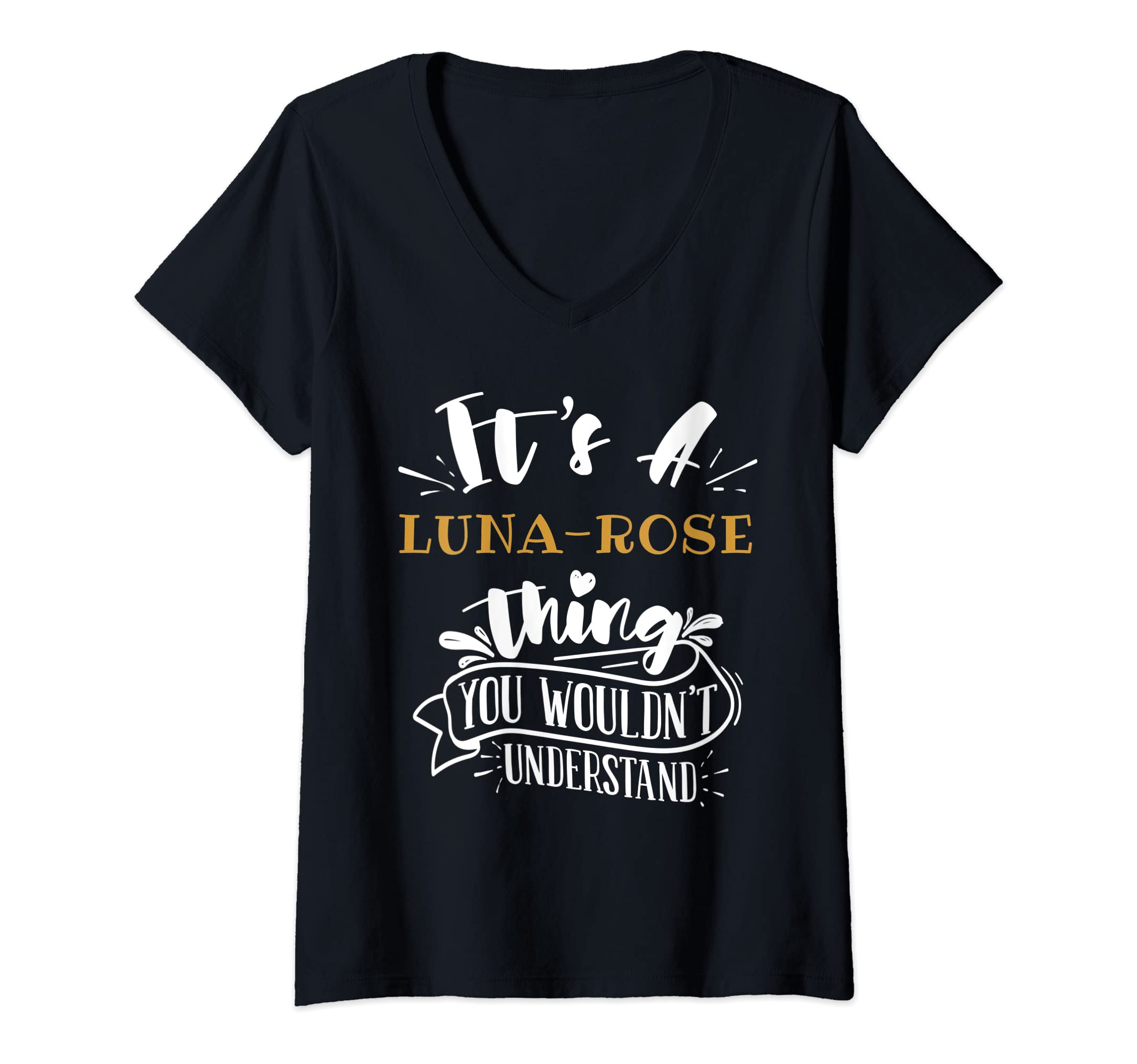 Womens It's A LUNA-ROSE Thing You Wouldn't Understand Custom Name V-Neck T-Shirt