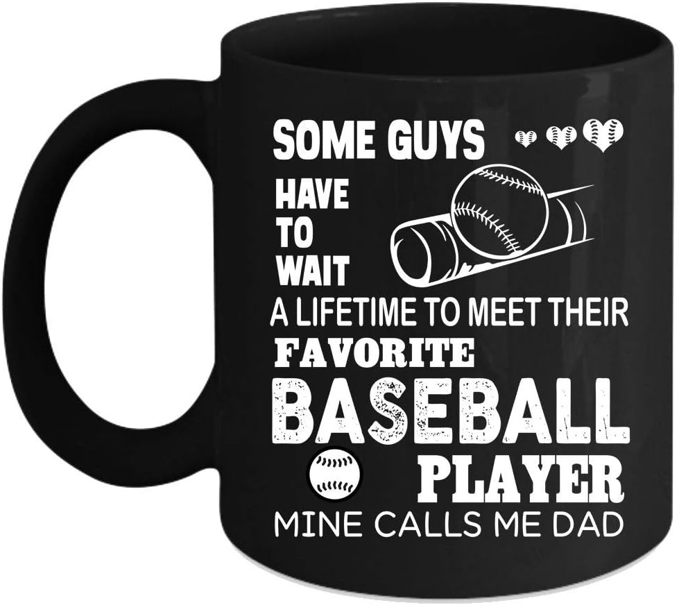 Some Guys Have To Wait A Lifetime To Meet Coffee Mug, My