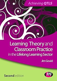 Learning Theory and Classroom Practice in the Lifelong Learning Sector (Achieving Qtls Series): 1555