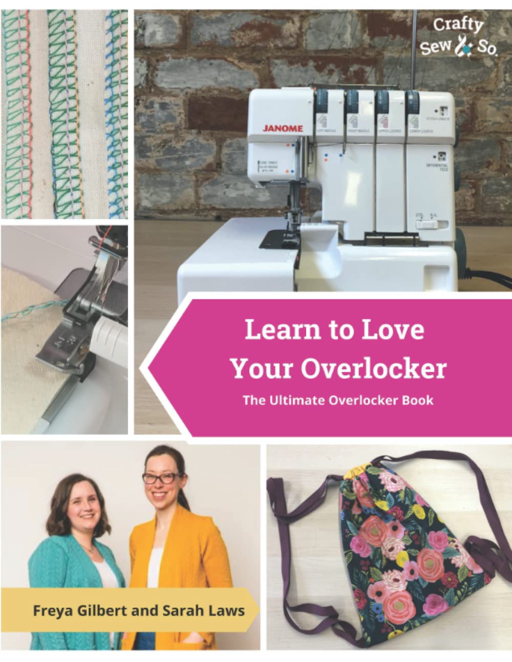 Learn to Love Your Overlocker: The Ultimate Overlocker Book