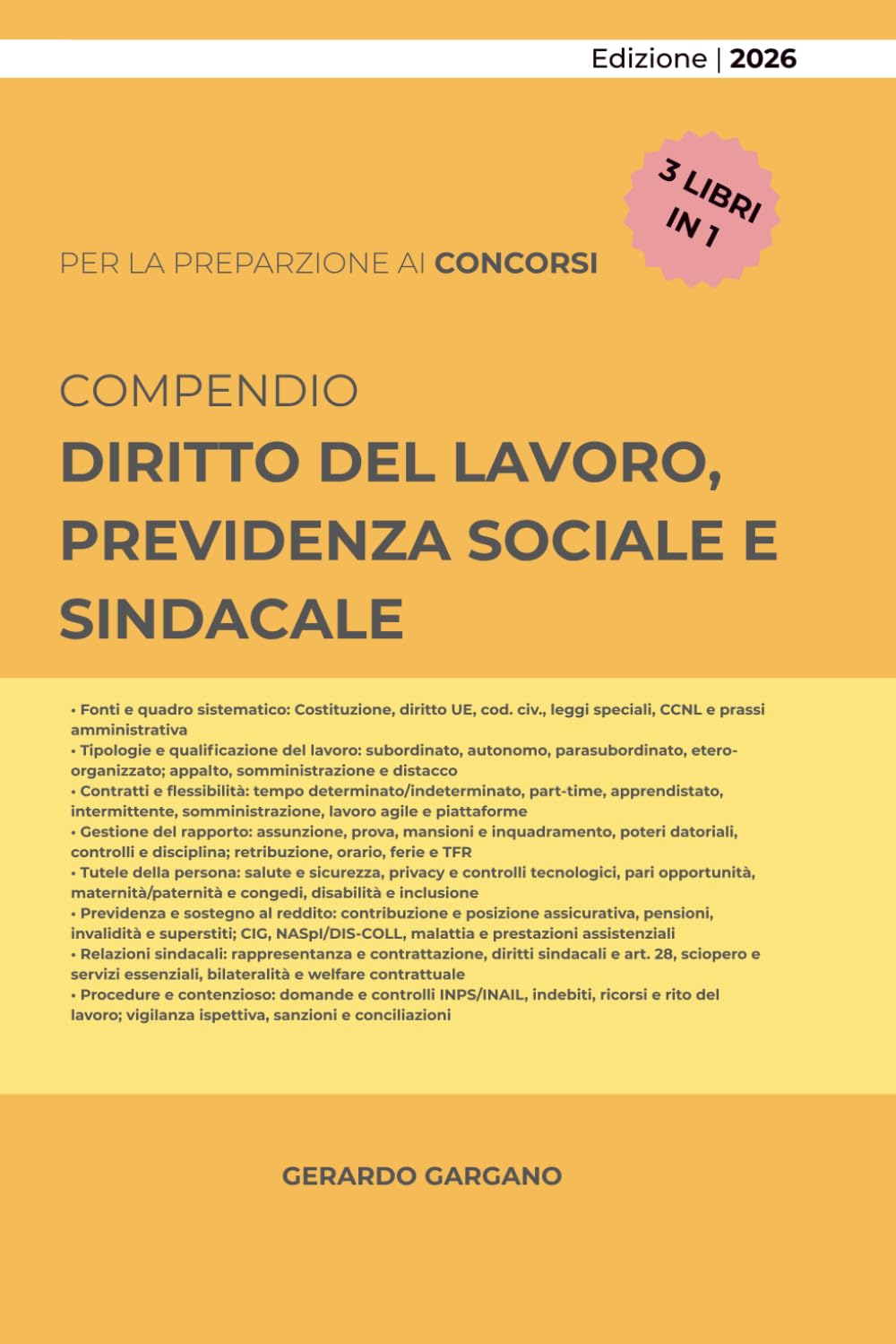 COMPENDIO DIRITTO DEL LAVORO, PROVIDENZA SOCIALE E SINDACALE: Fonti, contratto di lavoro, flessibilità, tutele e processo. Con sezioni su diritto sindacale, pubblico impiego e previdenza sociale