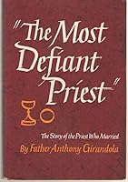 The Most Defiant Priest: The story of the priest who married B0006BW9ZC Book Cover