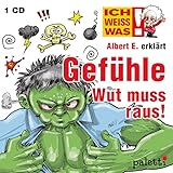 Ich weiss was! Albert E. erklrt Gefhle Wut muss raus! Kinder Wissens CD Hrbuch