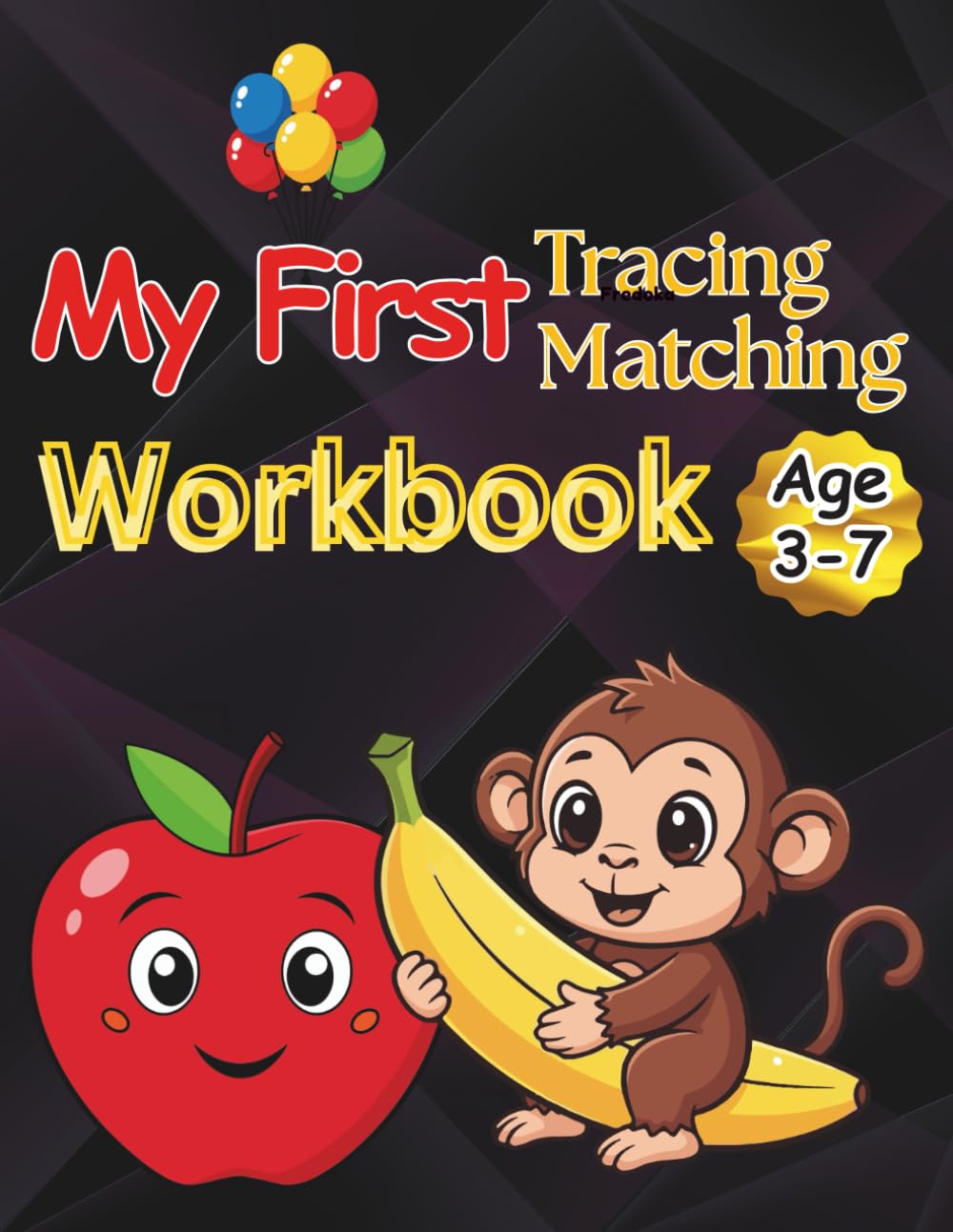 Tracing & Matching Workbook | Trace, Write & Match: Early Learning Workbook Kindergarten.: Build Writing, Matching & Logic Skills for Ages 3 to 7.