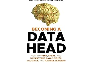 Becoming a Data Head: Demystifying Data Science, Statistics, and Machine Learning