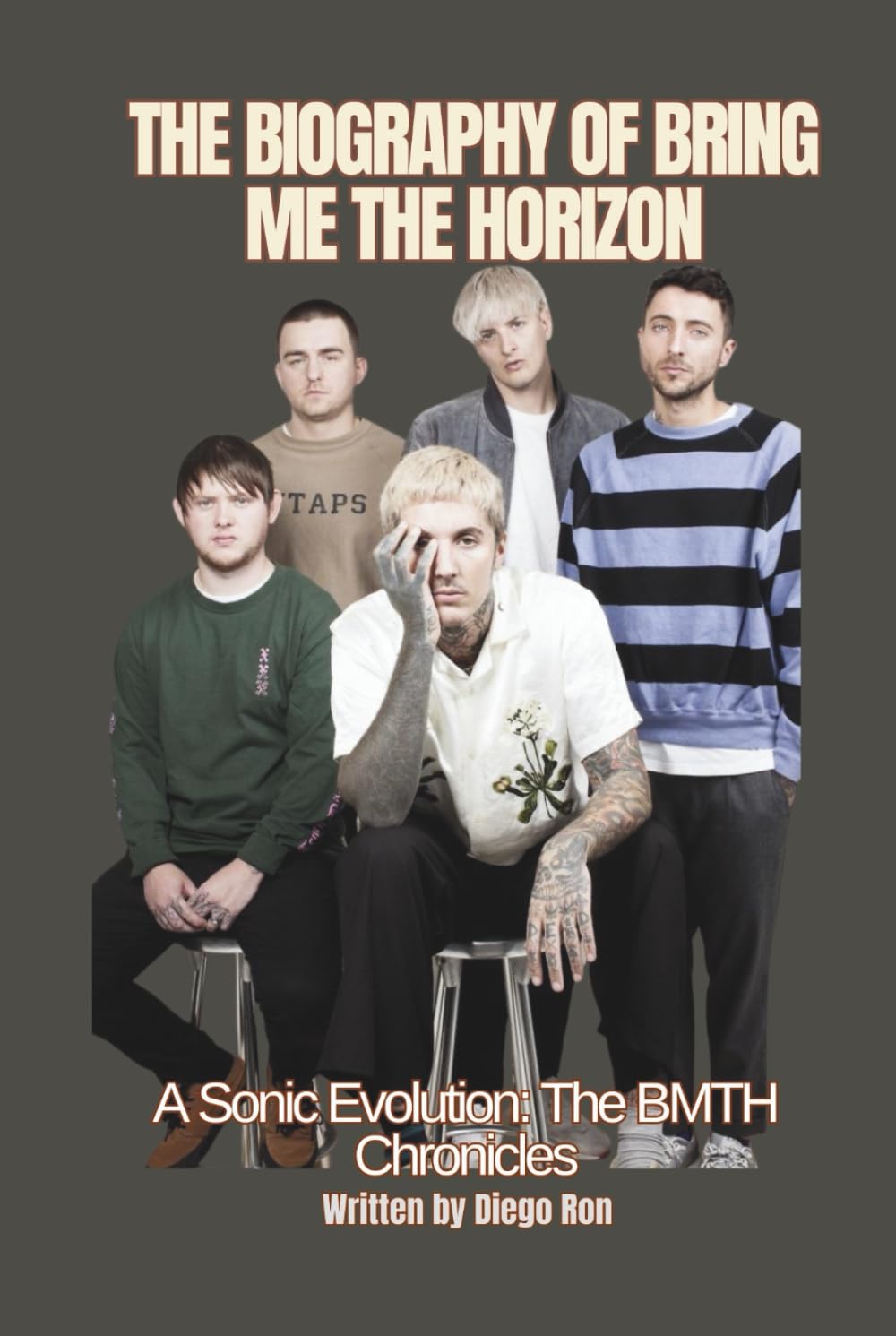 THE BIOGRAPHY OF BRING ME THE HORIZON: A Sonic Evolution: The BMTH Chronicles