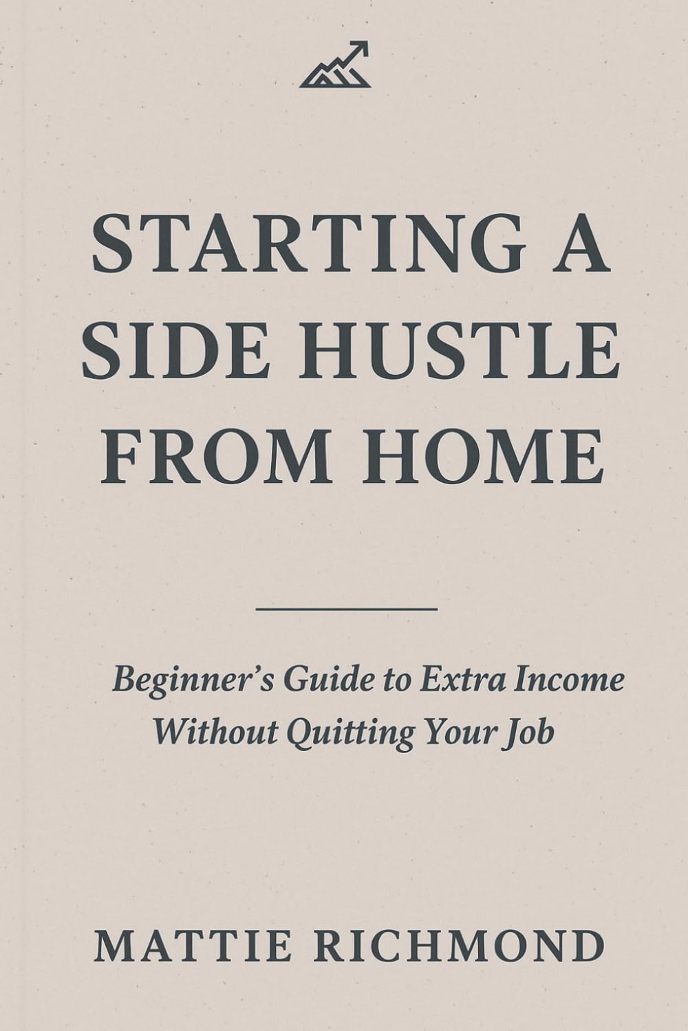 Starting a Side Hustle from Home: Beginner’s Guide to Extra Income Without Quitting Your Job