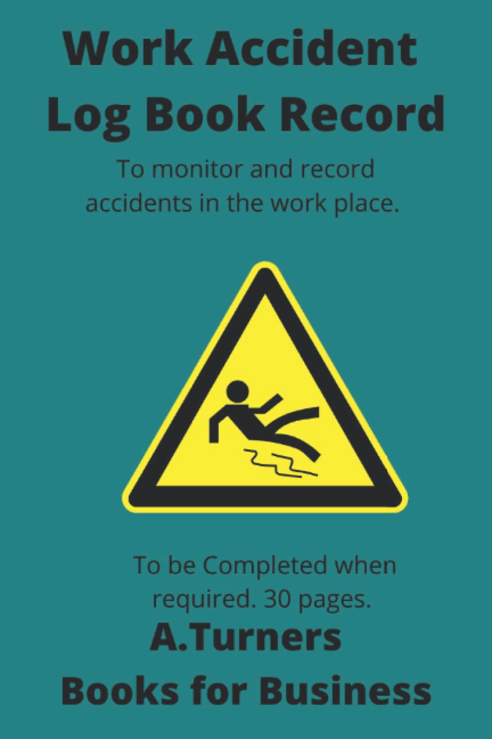 Work Accident Log Book Record: Books for Business (A Turners Books for Business)