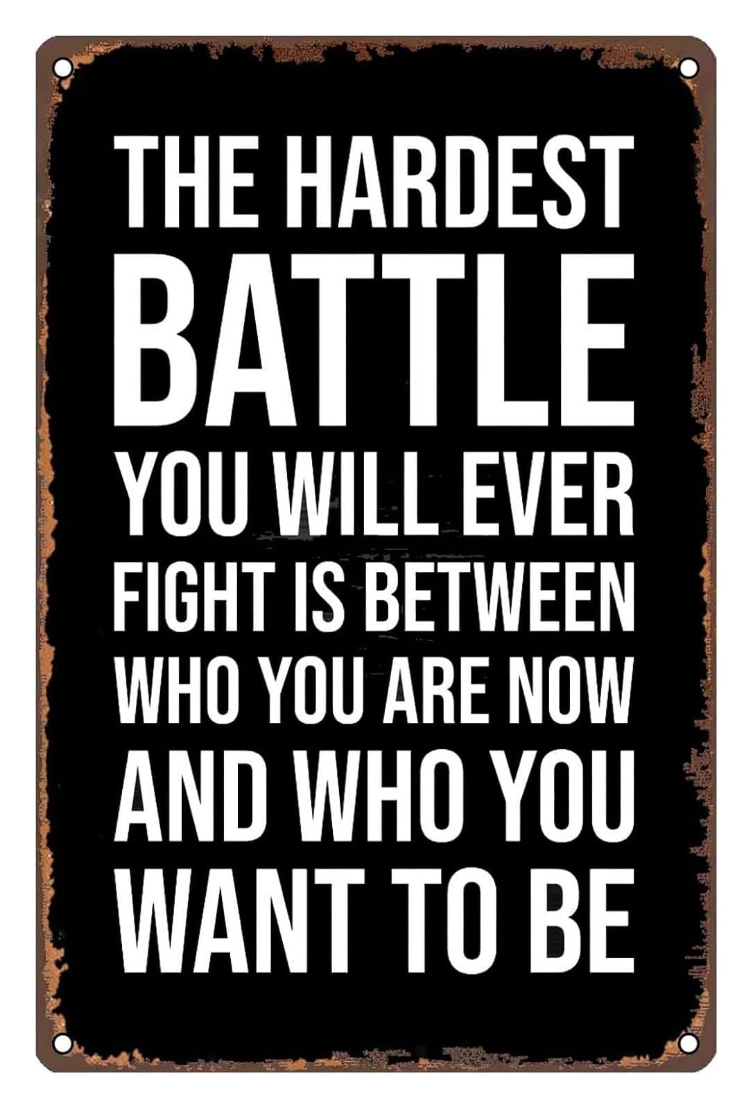 The Hardest Battle Motivational Metal Sign Inspirational Inner Fight Quote Retro Tin Wall-Art for Office Study Gym Decor 8 X 12 inch