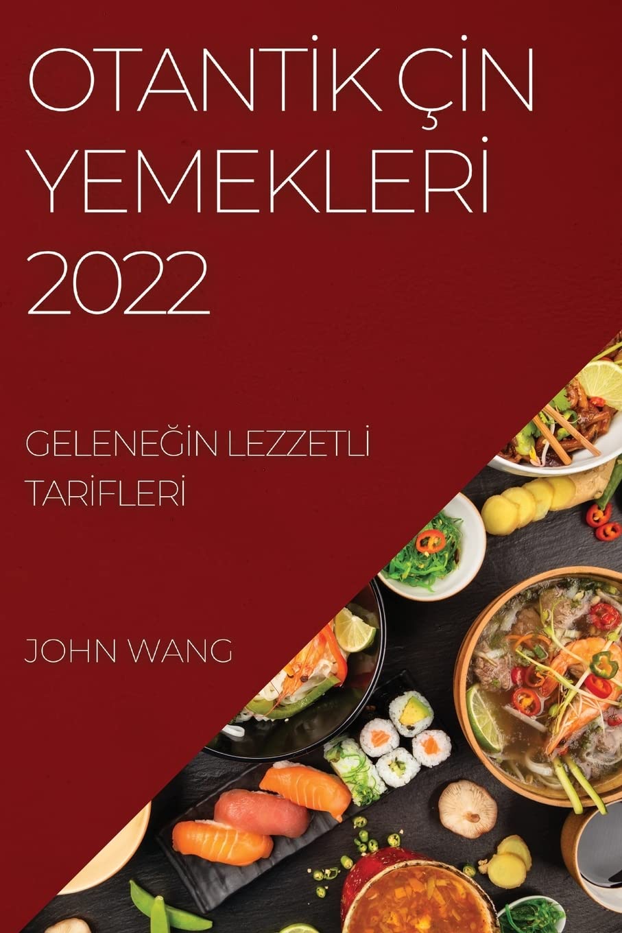 Otantİk Çİn Yemeklerİ 2022: GeleneĞİn Lezzetlİ Tarİflerİ
