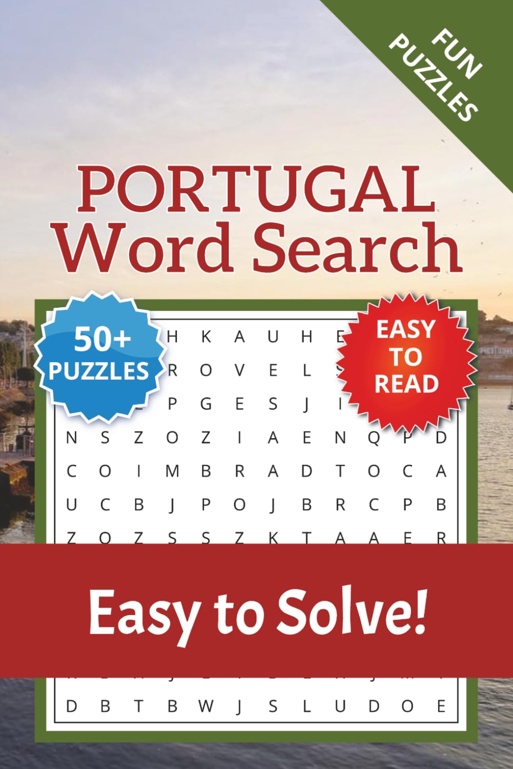 Portugal Word Search Puzzle Book: Word Searches with Easy to Read Print about Portugal, Portuguese, State and More | 6x9 inches, 110 pages | 50+ Puzzles … Gift for Vacations, Holidays and Relaxation