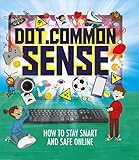  Dot.Common Sense: How to stay smart and safe online (English Edition)
