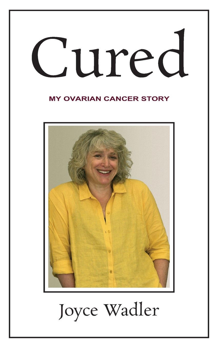 Cured, My Ovarian Cancer Story: Volume 2 (Plucky Cancer Girl Strikes Back)