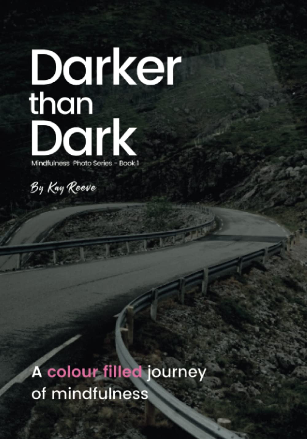 Darker than Dark: Mindfulness Photo Series - Book 1