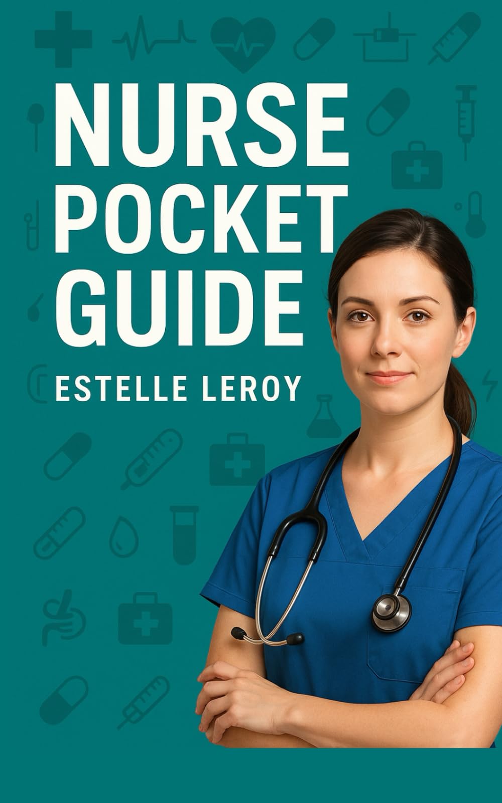 Nurse Pocket Guide: A Practical Clinical Handbook for Nursing Students and Healthcare Professionals