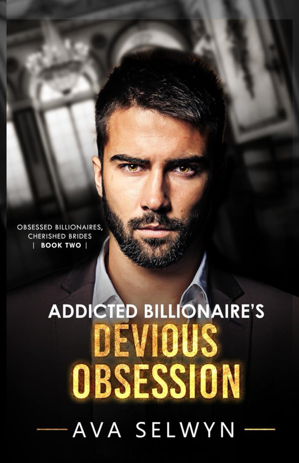 Addicted Billionaire's Devious Obsession (Obsessed Billionaires, Cherished Brides)