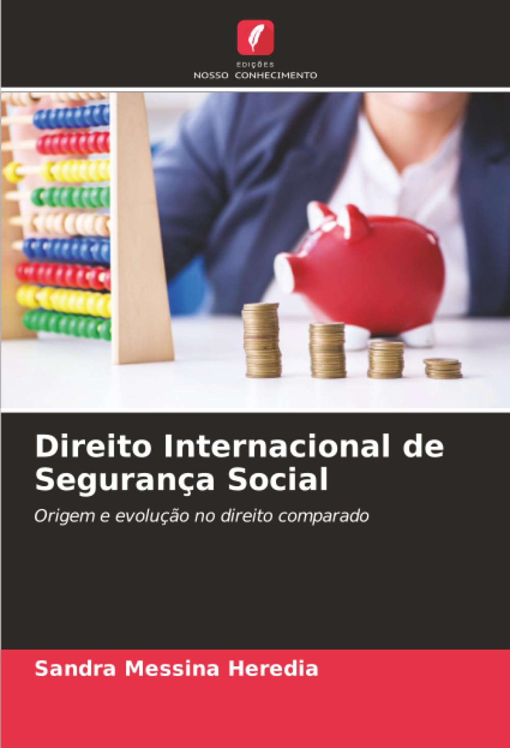 Direito Internacional de Segurança Social: Origem e evolução no direito comparado