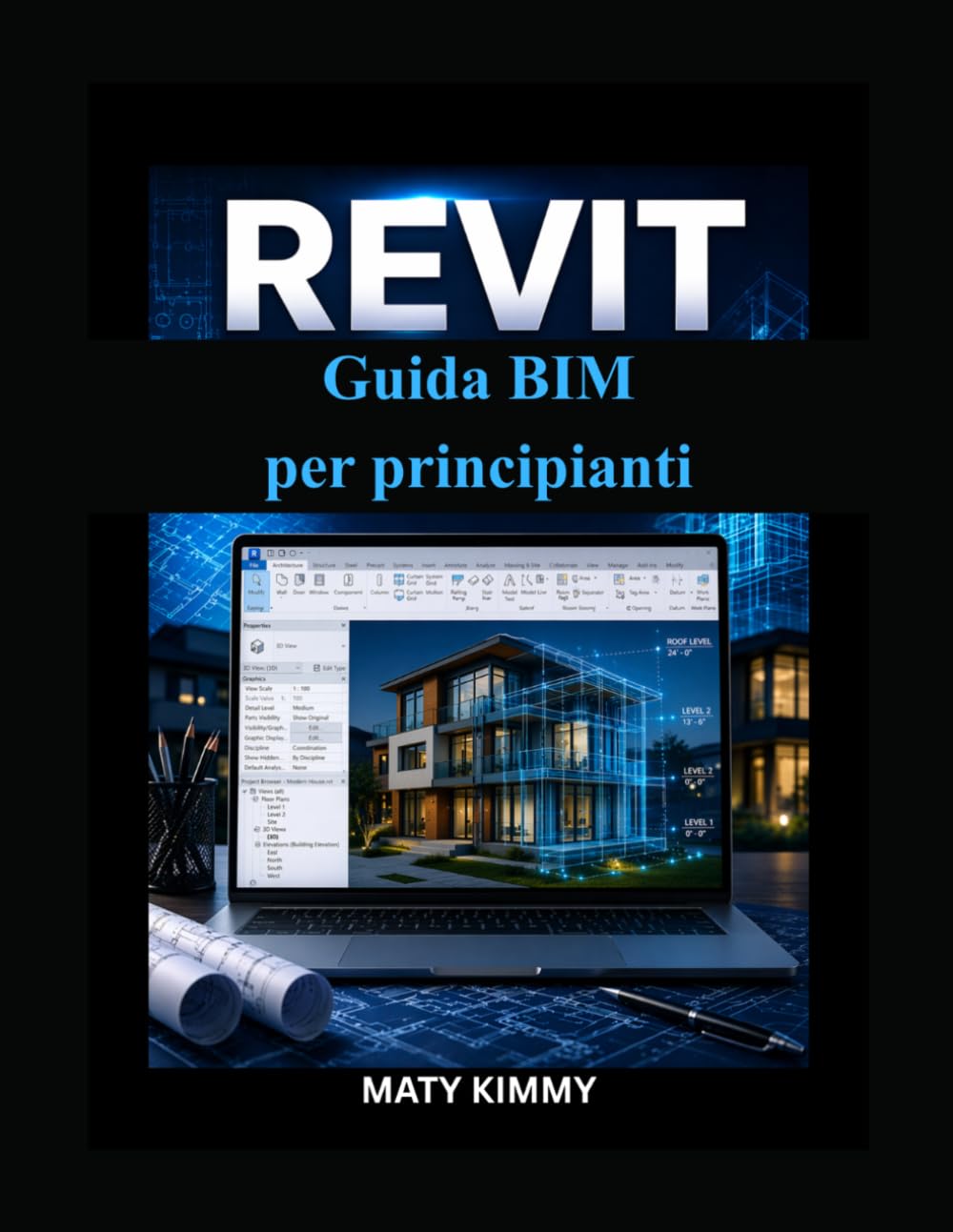 Revit Guida BIM per principianti: Approccio graduale alla modellazione, progettazione e pianificazione della costruzione intelligenti