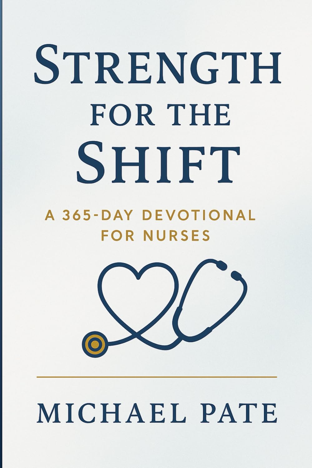 Strength for the Shift: A 365-Day Devotional for Nurses