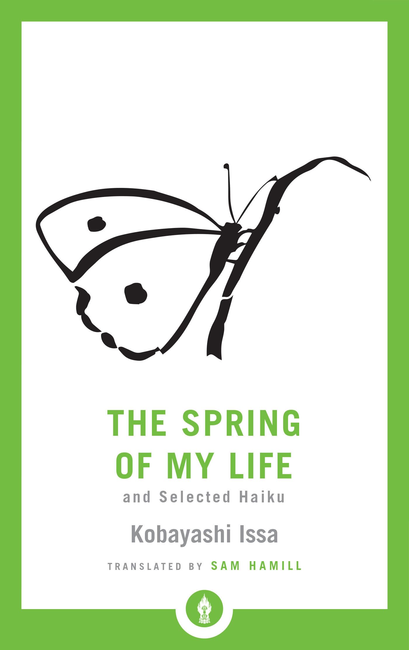 The Spring of My Life: And Selected Haiku (Shambhala Pocket Library)