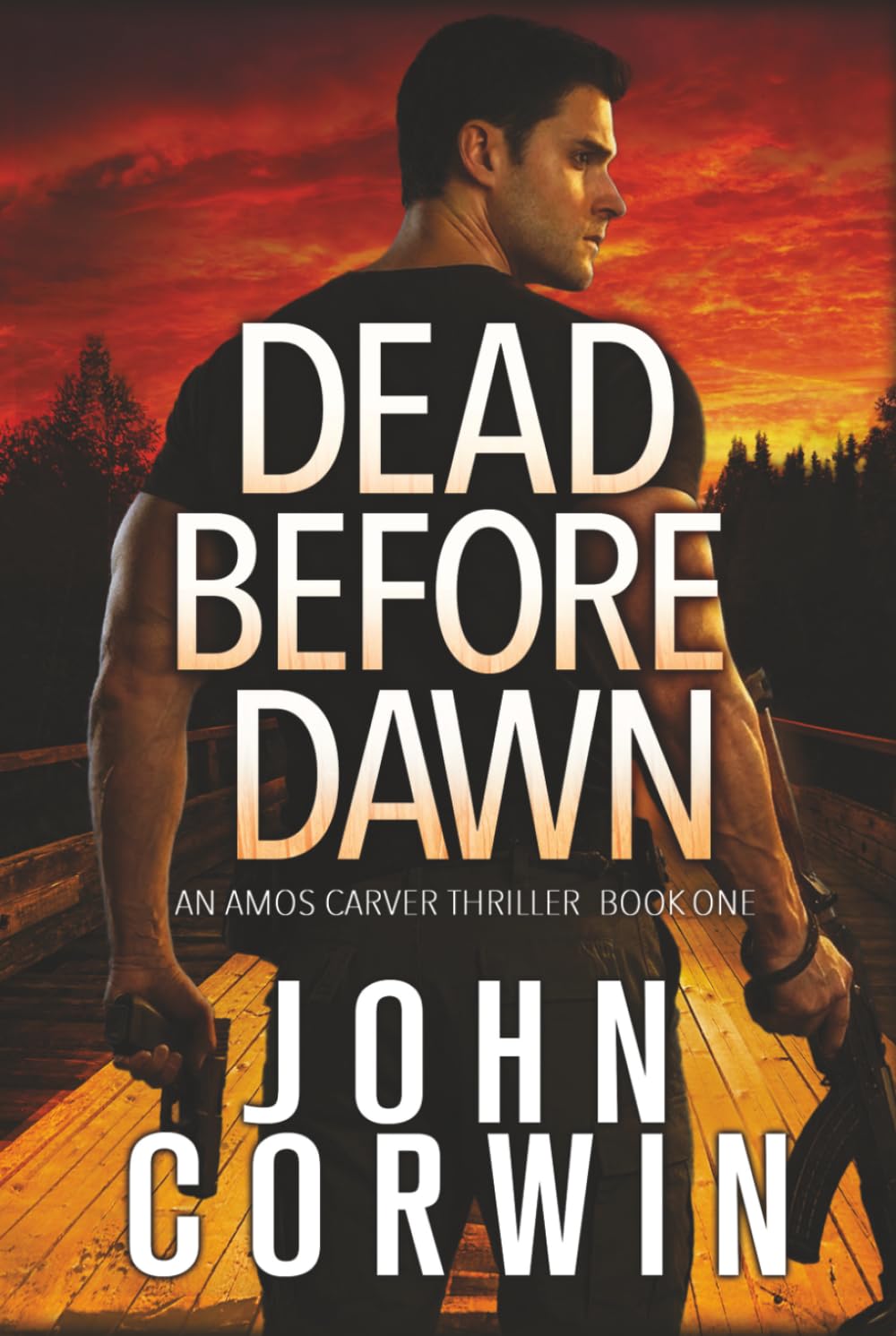 Dead Before Dawn: A Thriller (Amos Carver Thrillers)