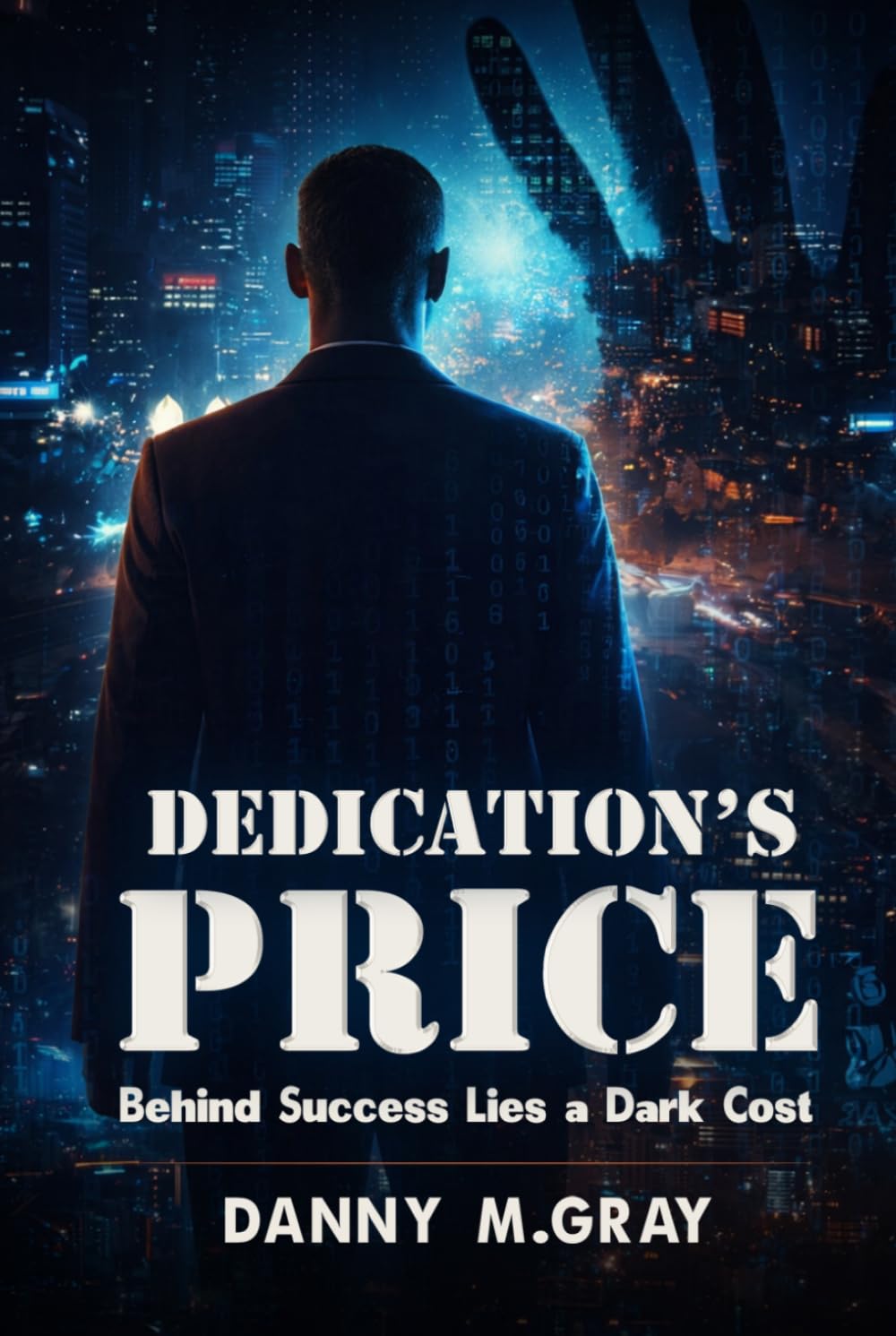 Dedication's Price: Behind Success Lies a Dark Cost (2nd Edition)