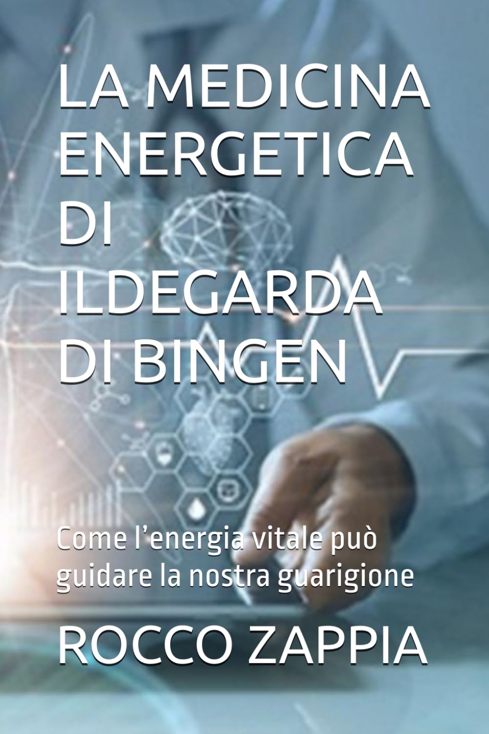 LA MEDICINA ENERGETICA DI ILDEGARDA DI BINGEN: Come l’energia vitale può guidare la nostra guarigione