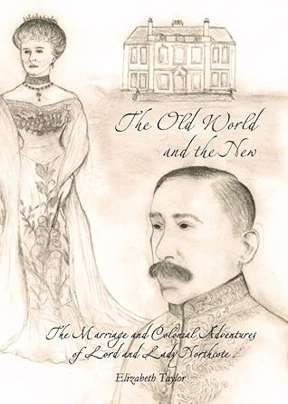 The Old World and the New: The Marriage and Colonial Adventures of Lord and Lady Northcote book cover