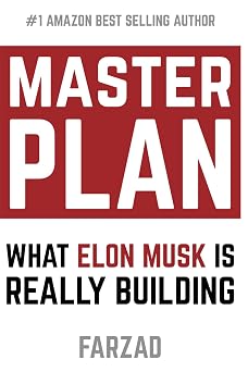 Master Plan What Elon Musk Is Really Building The Future
