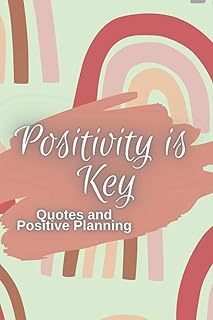 Positivity is Key Quotes And Positive Planning: Self-help journal, Used to discover and track your new growth and reveal h...