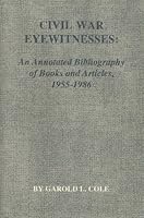Civil War Eyewitness: An Annotated Bibliography of Books and Articles, 1955-1986 0872495450 Book Cover